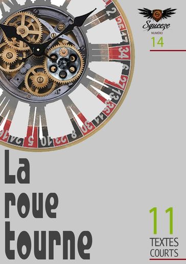 La roue tourne - . Raginel - Christian Sinniger - Christophe Siébert - Collectif - Isabelle Huberson - Luna Berreta - Mireille Disdero - Nicolas Le Golvan - Paul Sunderland - Philippe Azar - Thierry Y.Alves