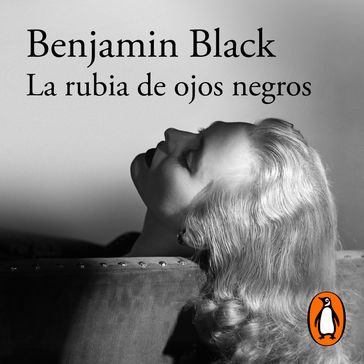 La rubia de ojos negros - Benjamin Black