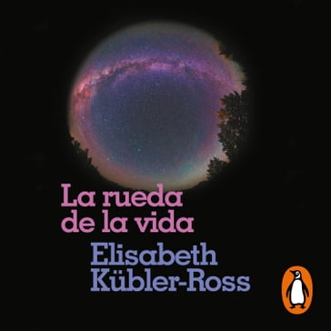 La rueda de la vida - Elisabeth Kubler-Ross