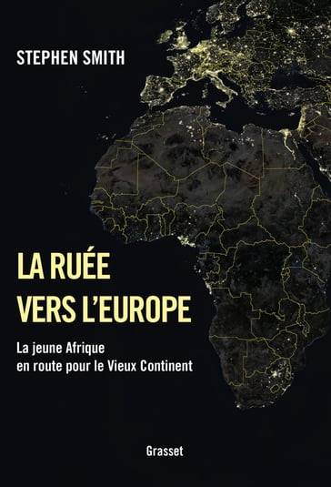 La ruée vers l'Europe - Stephen Smith