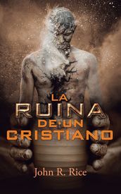 La ruina de un Cristiano