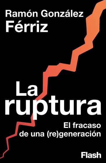 La ruptura - Ramón González Férriz