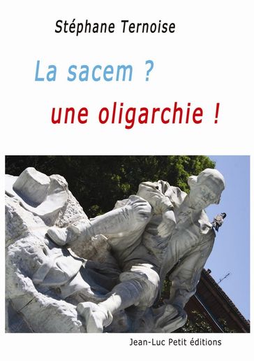 La sacem? uneoligarchie! - Stéphane Ternoise