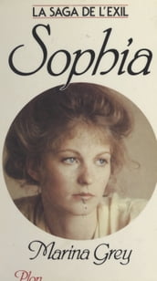 La saga de l exil (1). Sophia