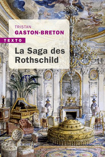 La saga des Rothschild - Tristan Gaston-Breton