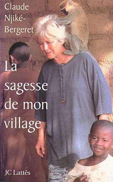 La sagesse de mon village - Claude Njiké-Bergeret