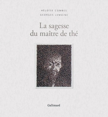 La sagesse du maître de thé - Georges Lemoine - Héloise Combes