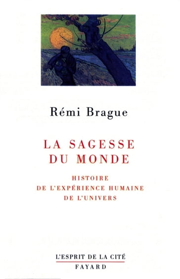 La sagesse du monde - Rémi Brague