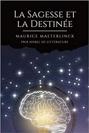 La sagesse et la destinée - Maurice Maeterlinck