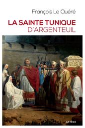 La sainte tunique d Argenteuil