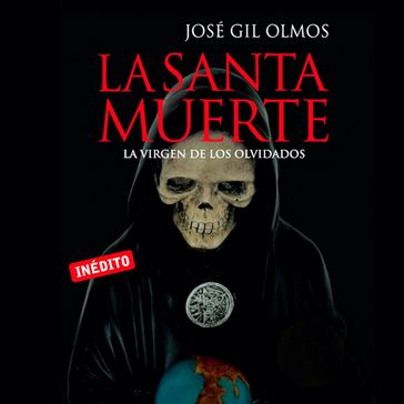 La santa muerte - José Gil Olmos