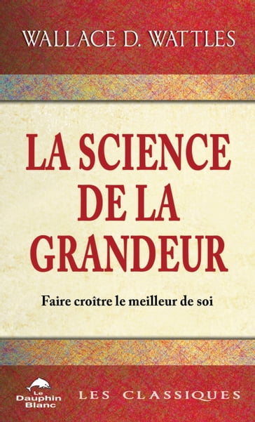 La science de la Grandeur - Wallace D. Wattles