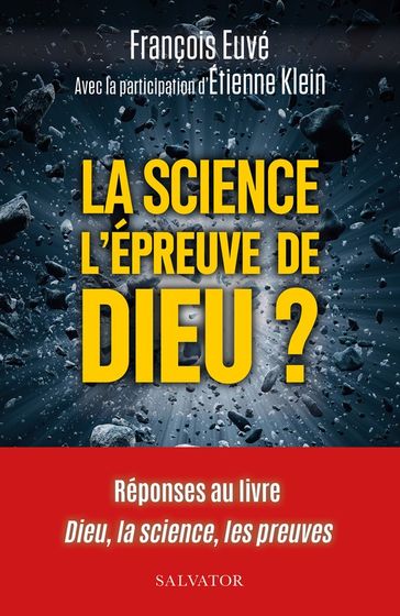 La science : L'épreuve de Dieu ? - François Euvé - Étienne Klein