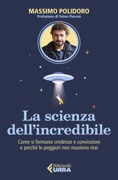 La scienza dell incredibile