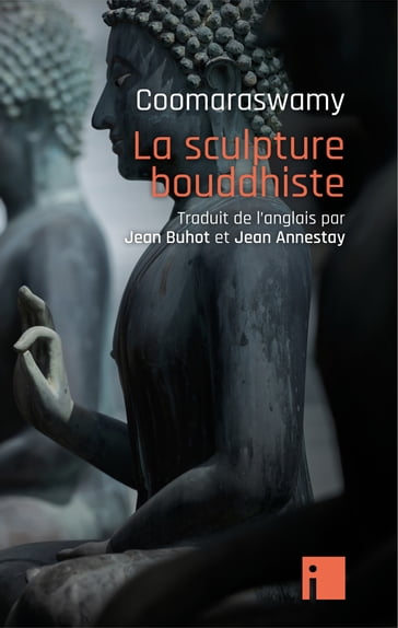La sculpture bouddhiste - Ananda Coomaraswamy