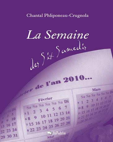 La semaine des six samedis - Phliponeau-Crugnola Chantal