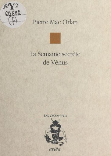 La semaine secrète de Vénus - Patrick Grainville - Pierre Mac Orlan