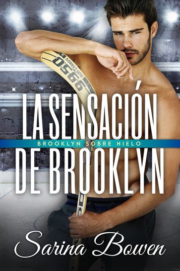 La sensación de Brooklyn - Sarina Bowen