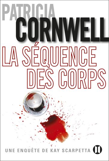 La séquence des corps - Patricia Cornwell