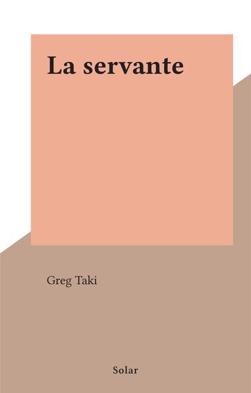 La servante - Greg Taki