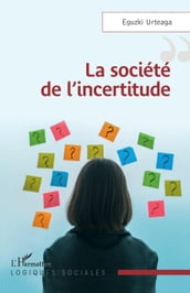 La société de l incertitude