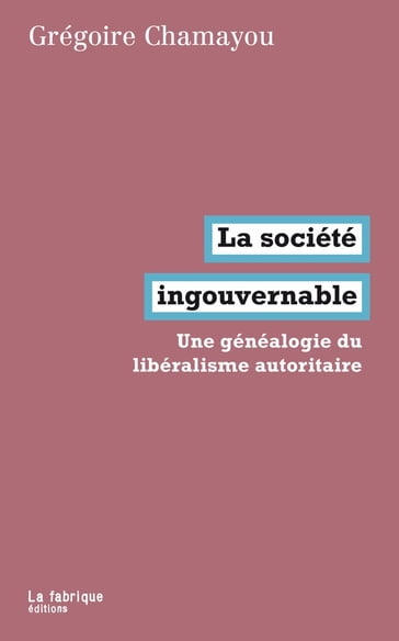 La société ingouvernable - Grégoire Chamayou