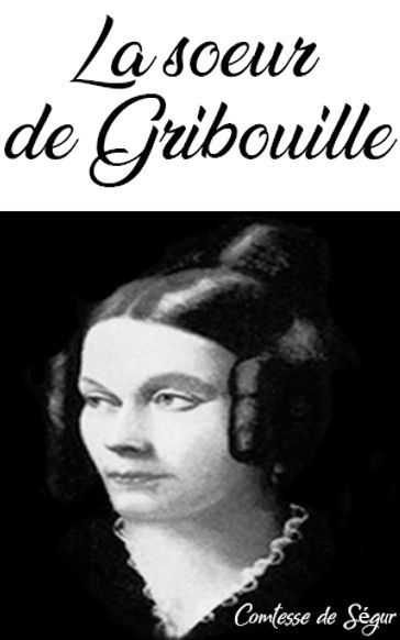 La soeur de Gribouille - Comtesse de Ségur