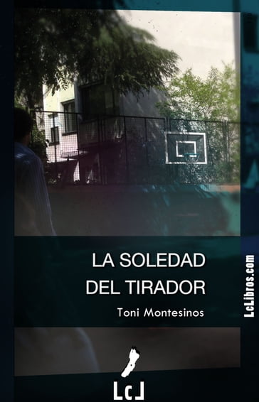 La soledad del tirador - Toni Montesinos