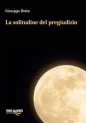 La solitudine del pregiudizio