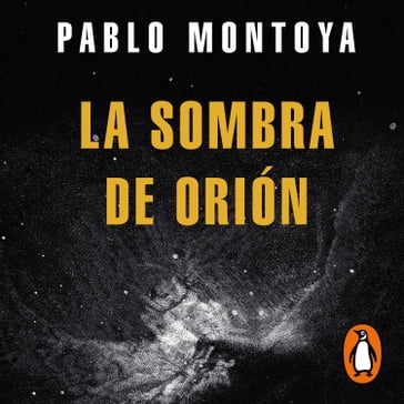 La sombra de Orión - Pablo Montoya