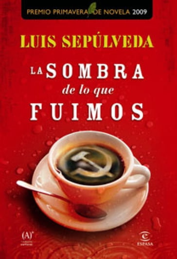 La sombra de lo que fuimos - Luis Sepúlveda