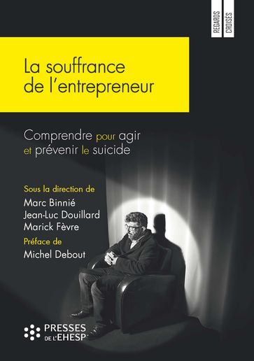 La souffrance de l'entrepreneur - Marc Binnié - Jean-Luc Douillard - Marick Fèvre