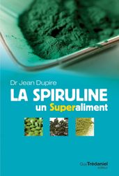 La spiruline - Un superaliment