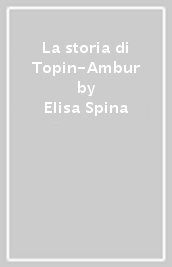 La storia di Topin-Ambur