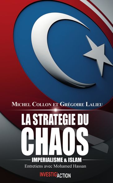 La stratégie du chaos - Grégoire Lalieu - Michel Collon - Mohamed Hassan