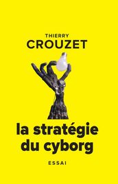 La stratégie du cyborg