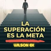 La superación Es la meta