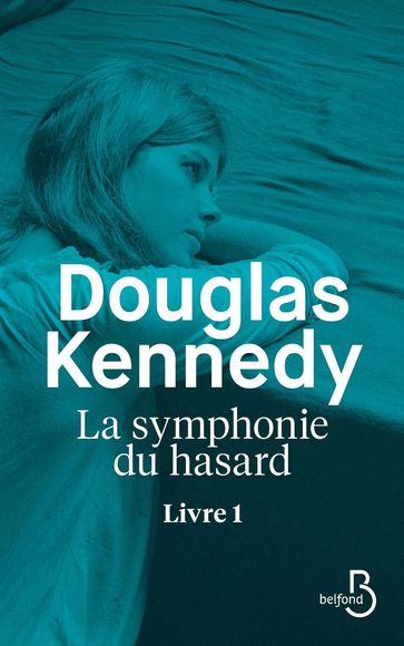 La symphonie du hasard Livre 1 - Douglas Kennedy