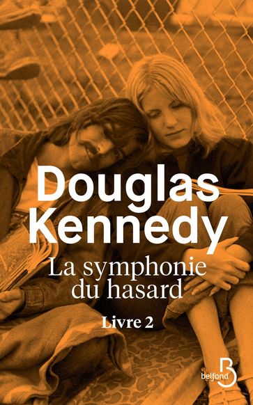 La symphonie du hasard Livre 2 - Douglas Kennedy