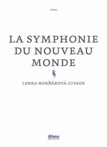 La symphonie du nouveau monde - Lenka Hornakova-civade