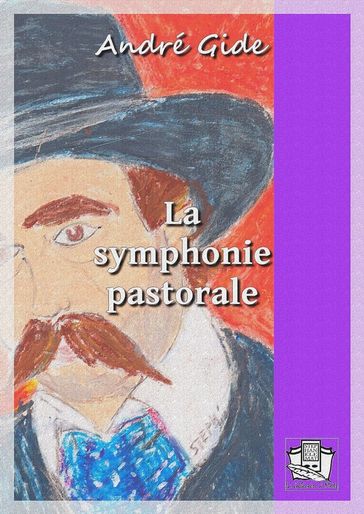 La symphonie pastorale - André Gide