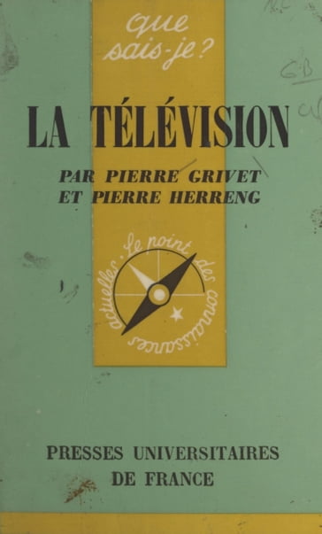 La télévision - Pierre Grivet - Pierre Herreng - Paul Angoulvent - R. Chaste