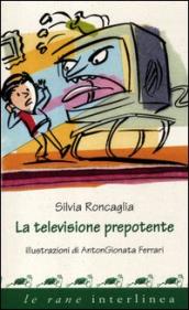 La televisione prepotente