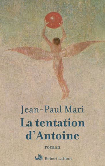 La tentation d'Antoine - Jean-Paul Mari