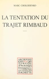La tentation du trajet Rimbaud