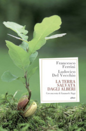 La terra salvata dagli alberi