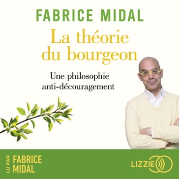 La théorie du bourgeon - Fabrice Midal