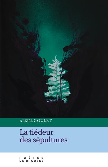 La tiedeur des sepultures - Alizée Goulet