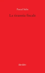 La tirannia fiscale