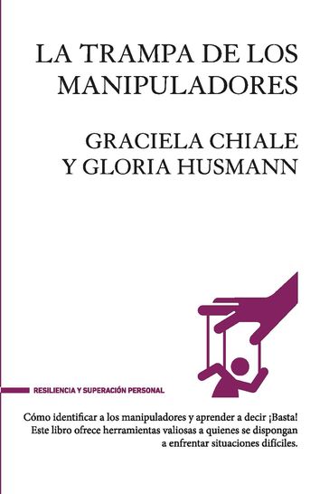 La trampa de los manipuladores - Gloria Husmann - Graciella Chiale